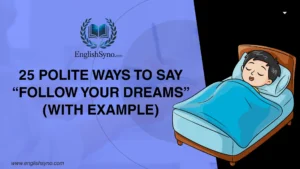 ways-to-say-follow-your-dreams-and-meaning