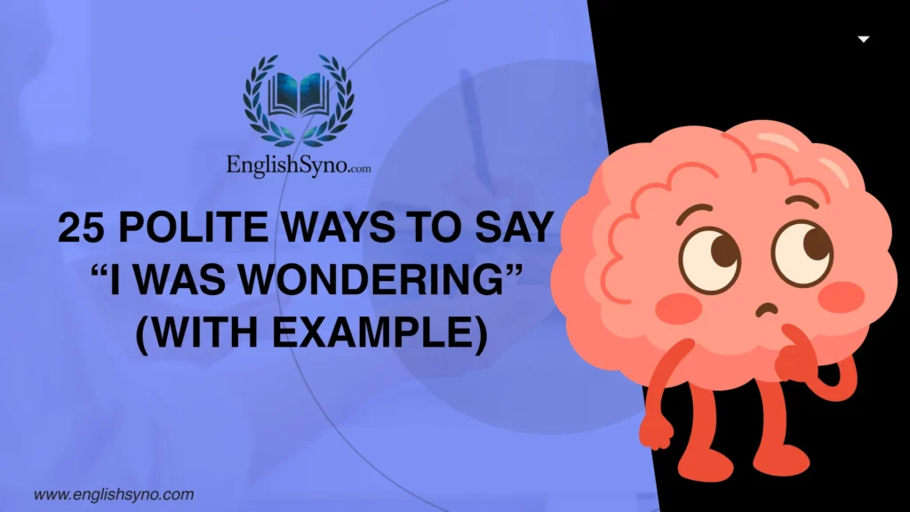 ways-to-say-i-was-wondering-and-meaning