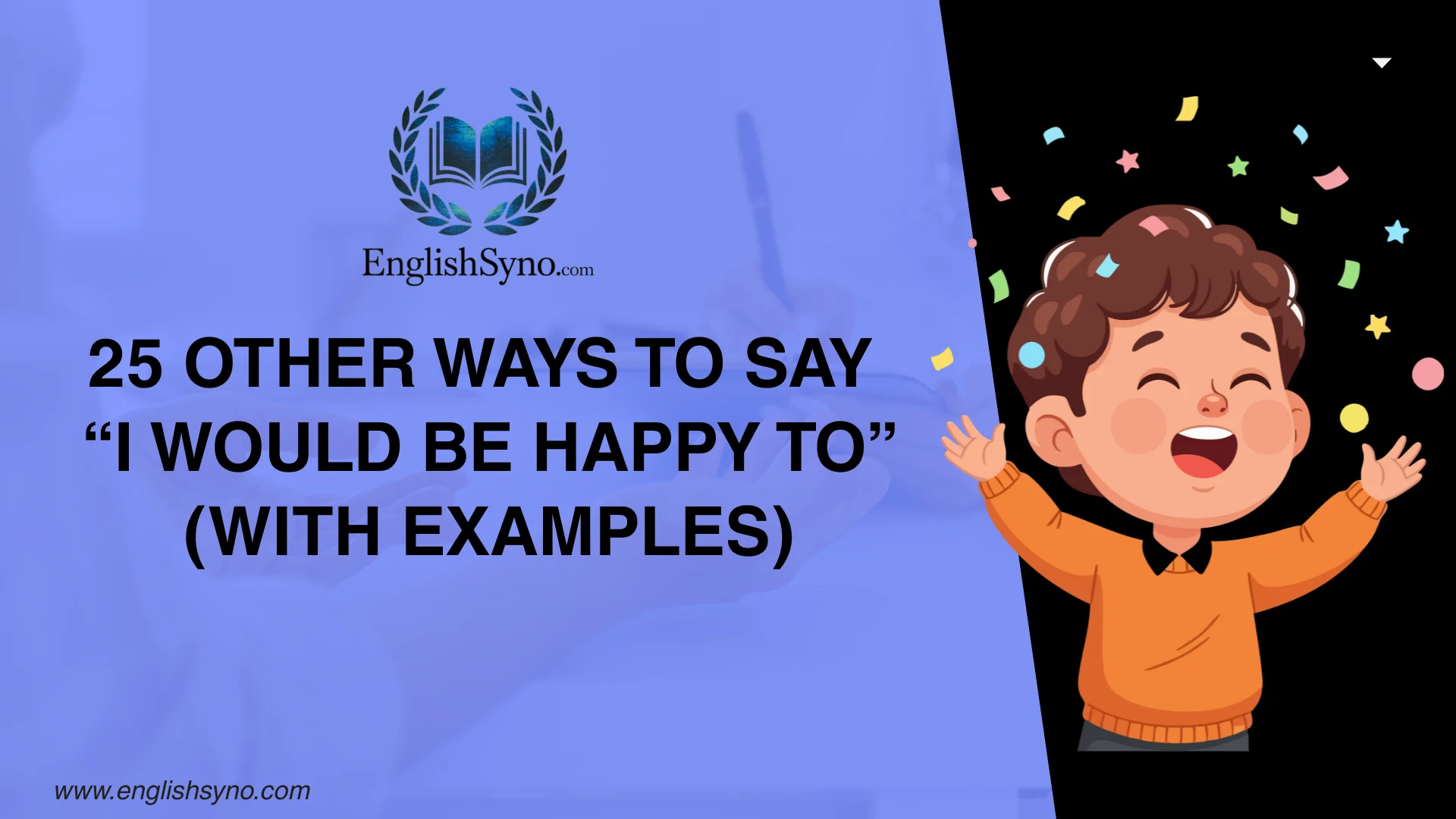 ways-to-say-i-would-be-happy-to-with-meaning