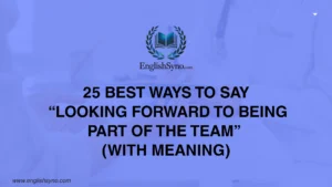 ways-to-say-looking-forward-to-being-part-of-the-team-with-meaning